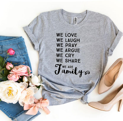 We Love We Laugh We Are Family T-shirt - G&K's