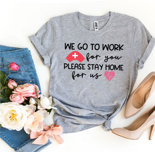 We Go To Work For You T-shirt - G&K's