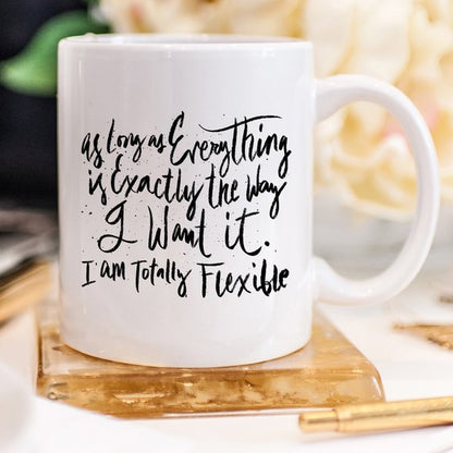 Totally Flexible, Coffee Mug, Coffee Cup, Funny - G&K's
