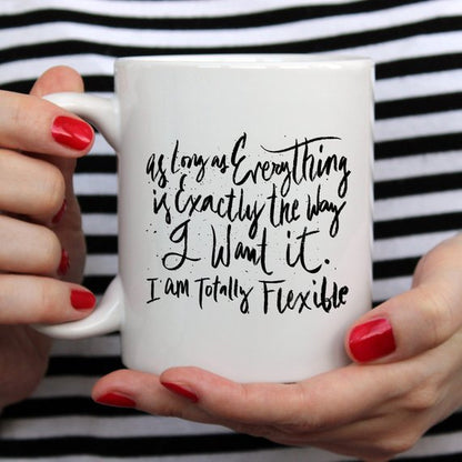 Totally Flexible, Coffee Mug, Coffee Cup, Funny - G&K's